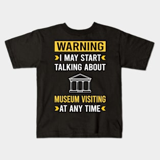 Warning Museum Visiting Kids T-Shirt